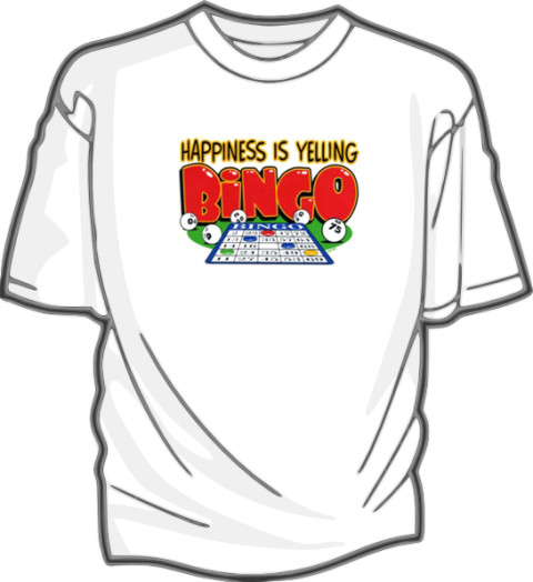 NTEE100H – HAPPINESS IS YELLING BINGO - T-SHIRT